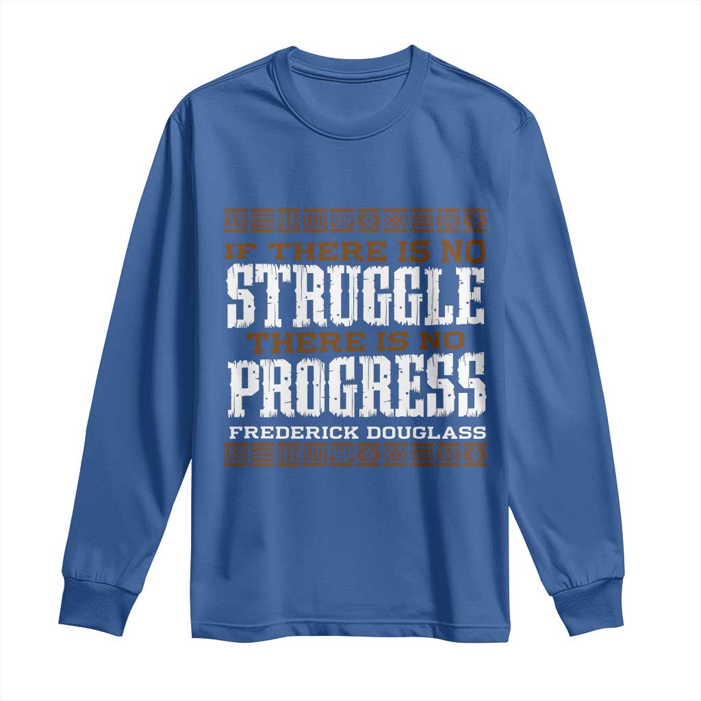 Frederick Douglass Empowerment Quote Gift Long Sleeve Shirt No Struggle No Progress - African Pride