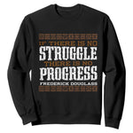 Frederick Douglass Empowerment Quote Gift Sweatshirt No Struggle No Progress - African Pride