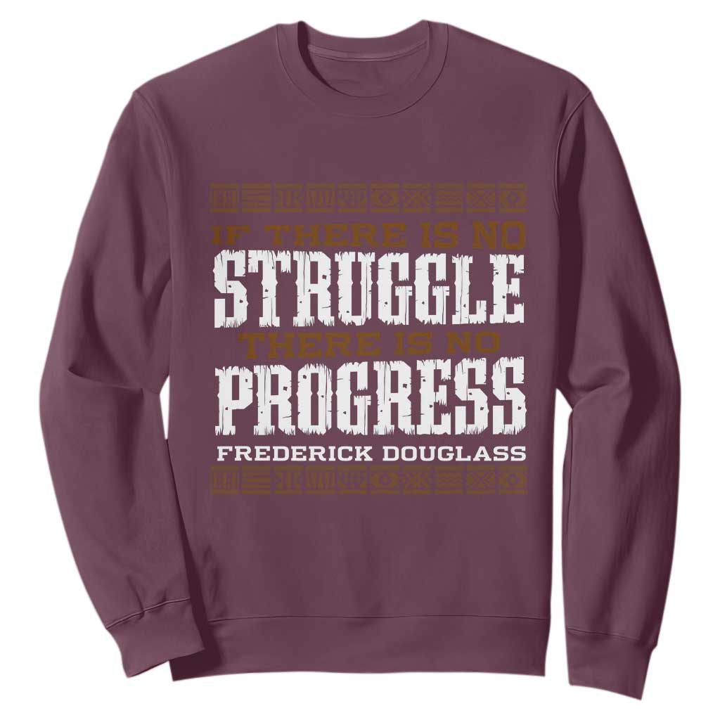 Frederick Douglass Empowerment Quote Gift Sweatshirt No Struggle No Progress - African Pride