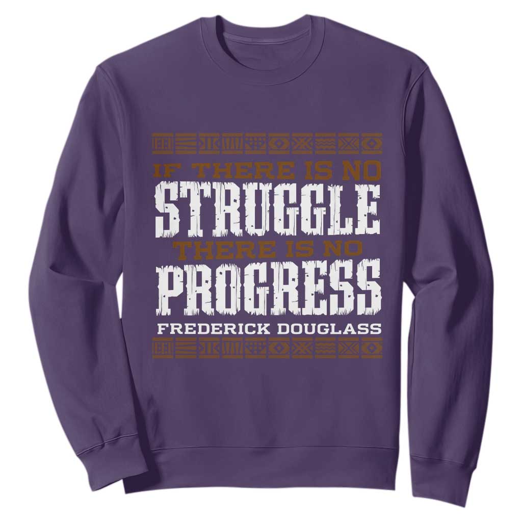 Frederick Douglass Empowerment Quote Gift Sweatshirt No Struggle No Progress - African Pride