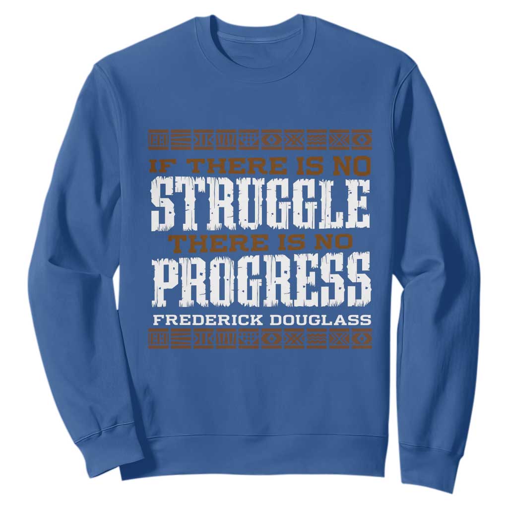 Frederick Douglass Empowerment Quote Gift Sweatshirt No Struggle No Progress - African Pride