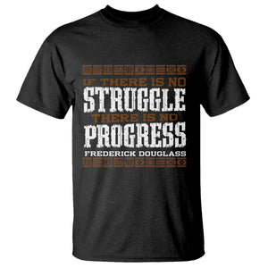 Frederick Douglass Empowerment Quote Gift T Shirt No Struggle No Progress - African Pride