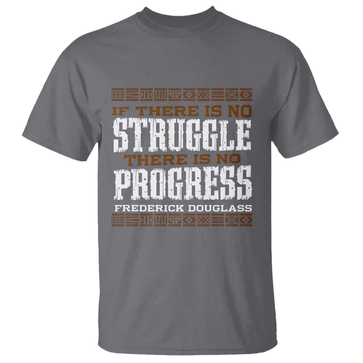 Frederick Douglass Empowerment Quote Gift T Shirt No Struggle No Progress - African Pride
