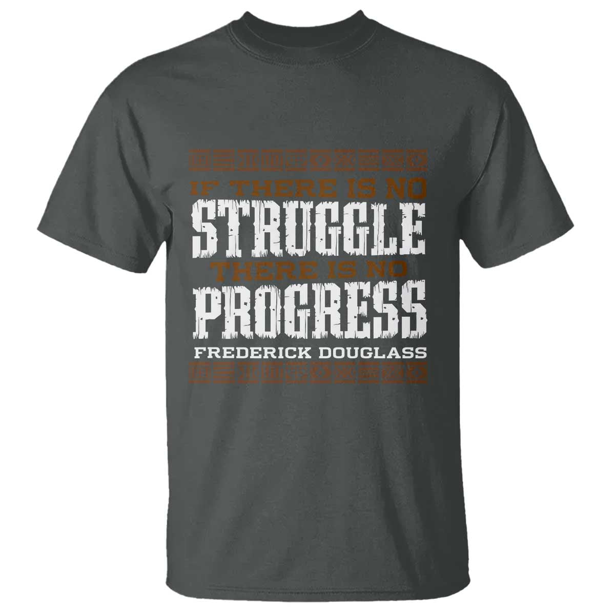 Frederick Douglass Empowerment Quote Gift T Shirt No Struggle No Progress - African Pride