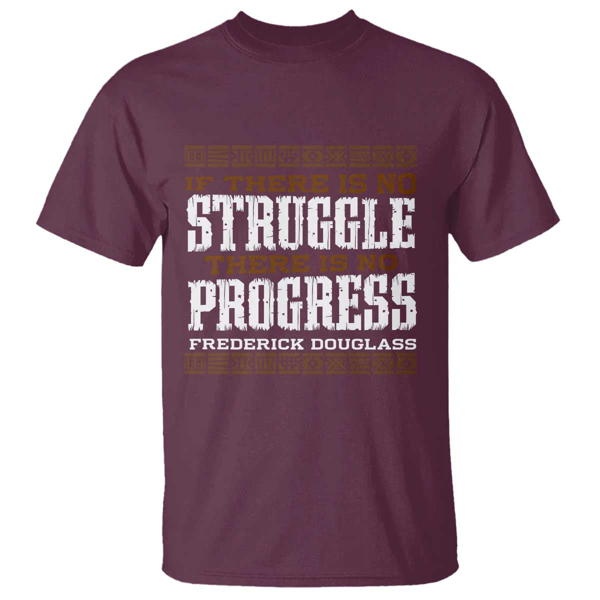 Frederick Douglass Empowerment Quote Gift T Shirt No Struggle No Progress - African Pride