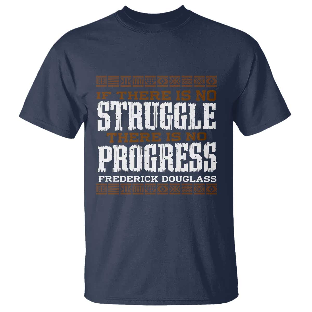 Frederick Douglass Empowerment Quote Gift T Shirt No Struggle No Progress - African Pride