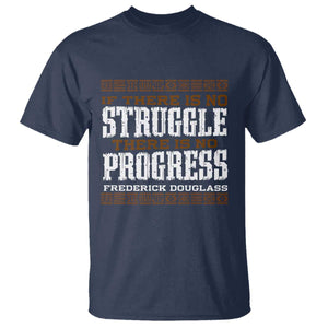 Frederick Douglass Empowerment Quote Gift T Shirt No Struggle No Progress - African Pride