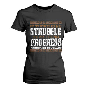 Frederick Douglass Empowerment Quote Gift T Shirt For Women No Struggle No Progress - African Pride
