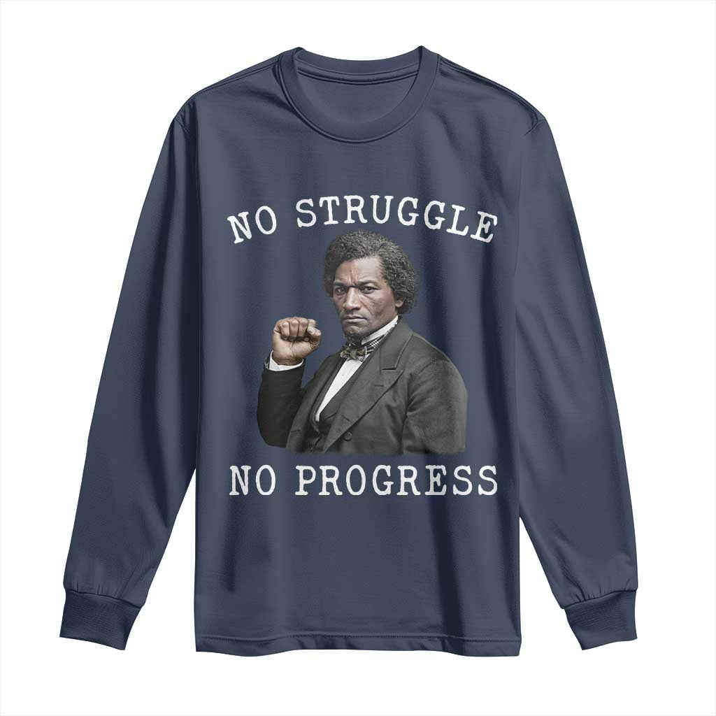 Frederick Douglass Quote Long Sleeve Shirt No Struggle No Progress - African Pride