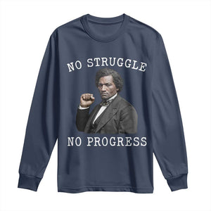 Frederick Douglass Quote Long Sleeve Shirt No Struggle No Progress - African Pride