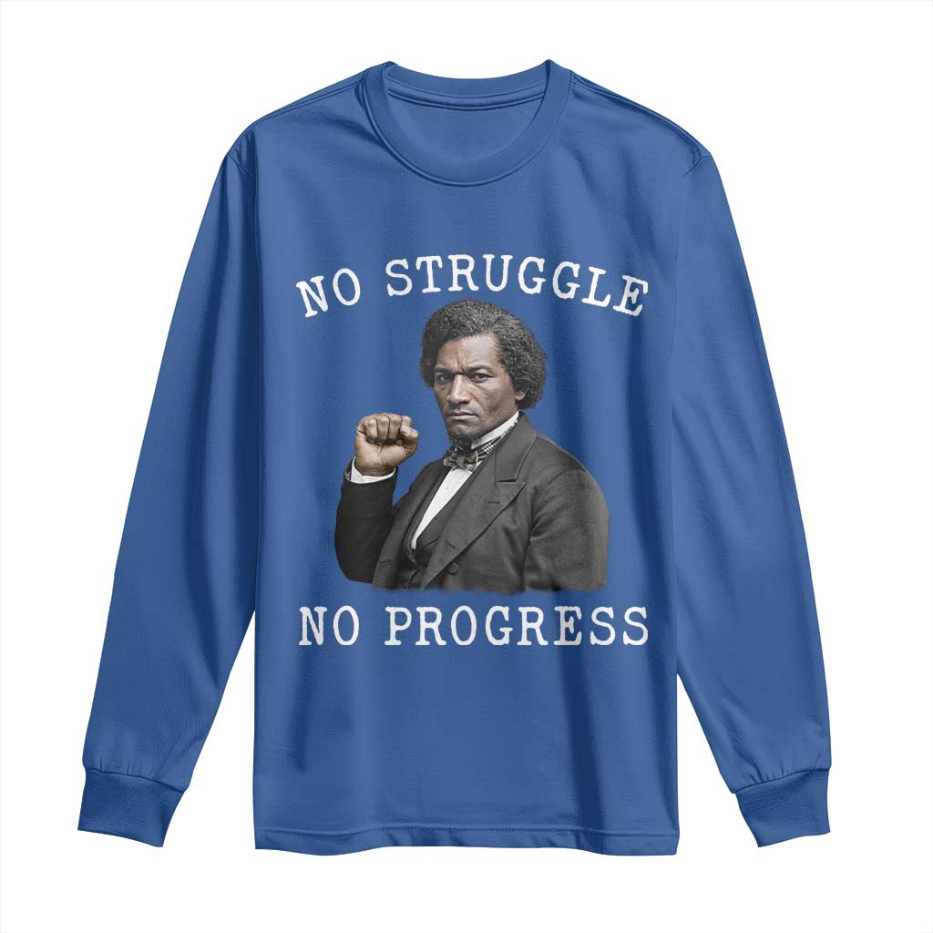 Frederick Douglass Quote Long Sleeve Shirt No Struggle No Progress - African Pride