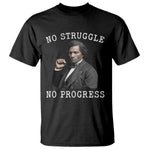 Frederick Douglass Quote T Shirt No Struggle No Progress - African Pride