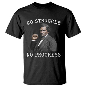 Frederick Douglass Quote T Shirt No Struggle No Progress - African Pride