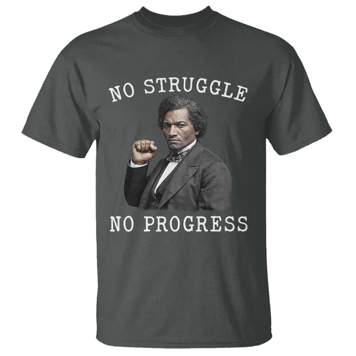Frederick Douglass Quote T Shirt No Struggle No Progress - African Pride