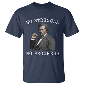 Frederick Douglass Quote T Shirt No Struggle No Progress - African Pride