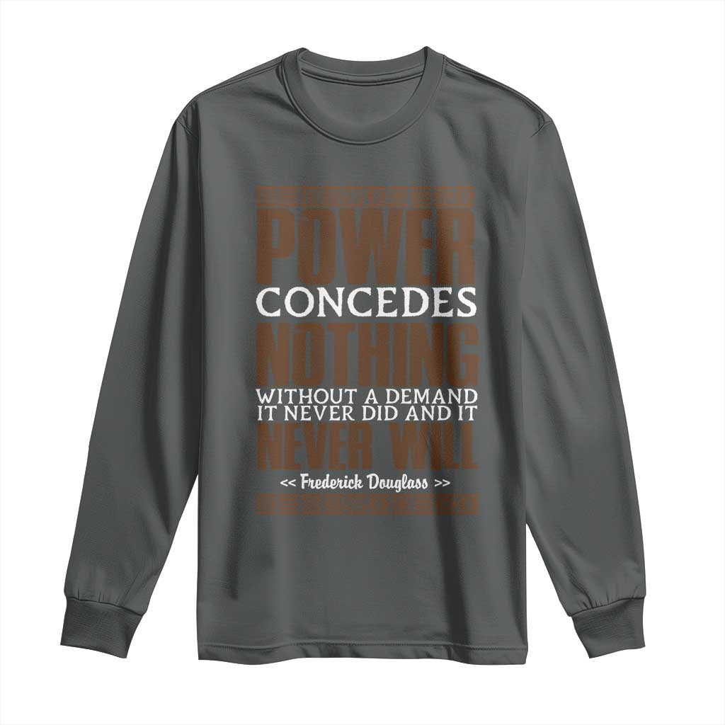 Frederick Douglass Long Sleeve Shirt Power Concedes Nothing Without A Demand - African Pride