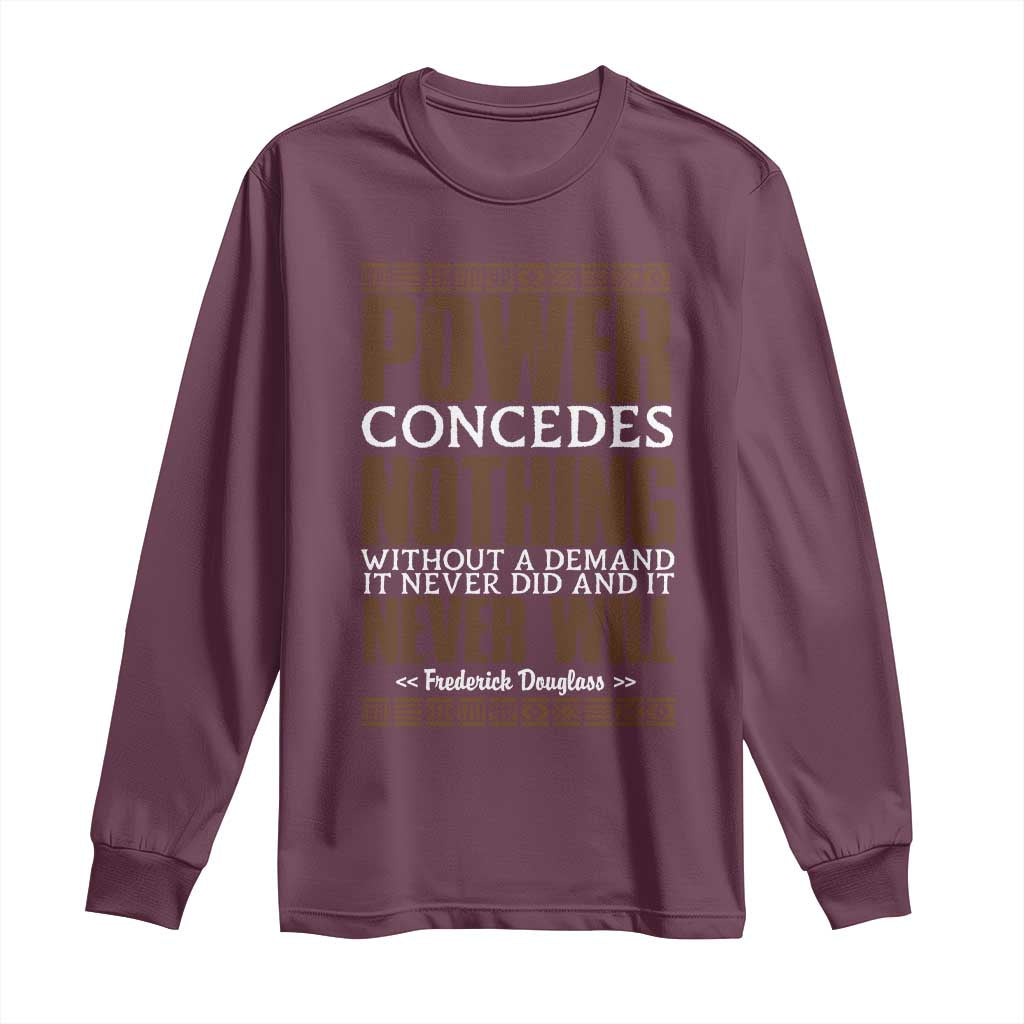 Frederick Douglass Long Sleeve Shirt Power Concedes Nothing Without A Demand - African Pride