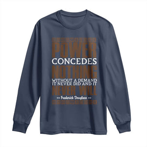 Frederick Douglass Long Sleeve Shirt Power Concedes Nothing Without A Demand - African Pride