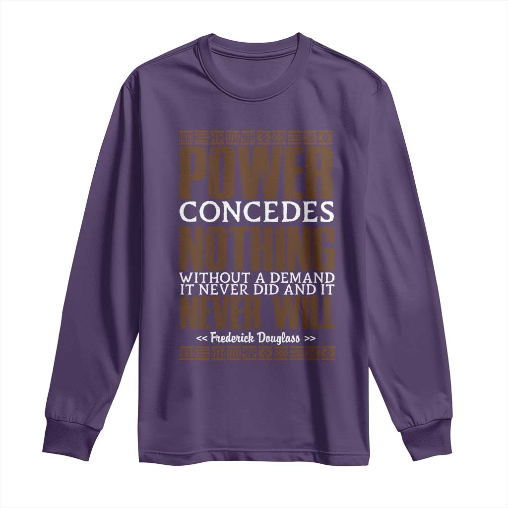 Frederick Douglass Long Sleeve Shirt Power Concedes Nothing Without A Demand - African Pride
