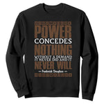Frederick Douglass Sweatshirt Power Concedes Nothing Without A Demand - African Pride