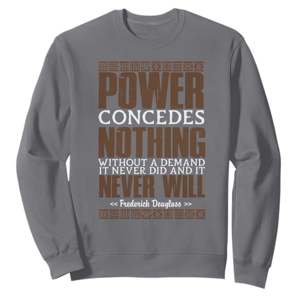 Frederick Douglass Sweatshirt Power Concedes Nothing Without A Demand - African Pride