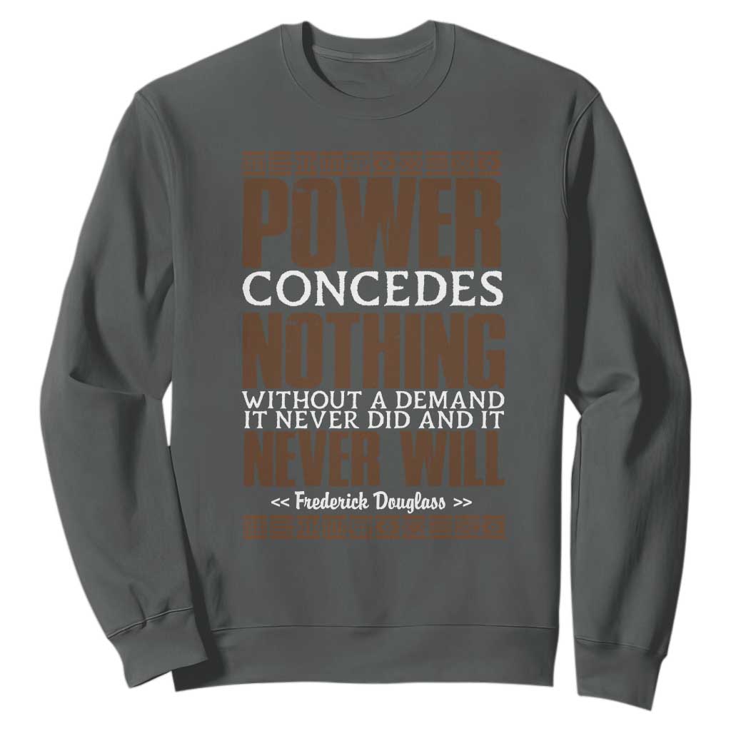 Frederick Douglass Sweatshirt Power Concedes Nothing Without A Demand - African Pride