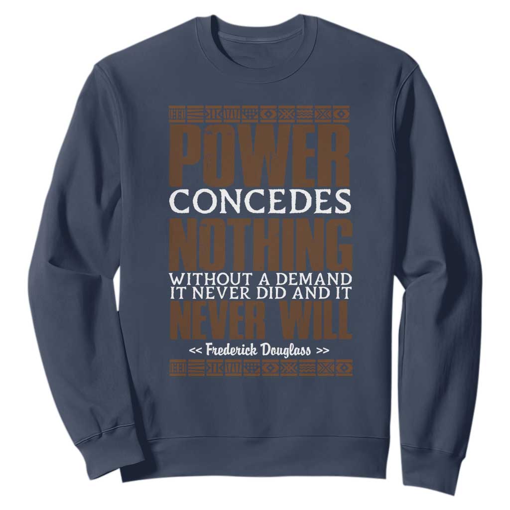 Frederick Douglass Sweatshirt Power Concedes Nothing Without A Demand - African Pride