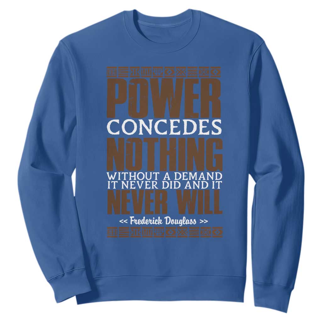 Frederick Douglass Sweatshirt Power Concedes Nothing Without A Demand - African Pride