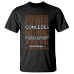 Frederick Douglass T Shirt Power Concedes Nothing Without A Demand - African Pride