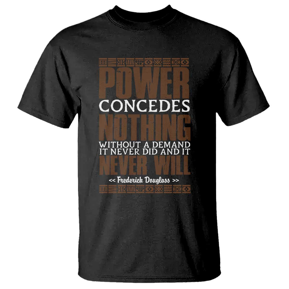 Frederick Douglass T Shirt Power Concedes Nothing Without A Demand - African Pride