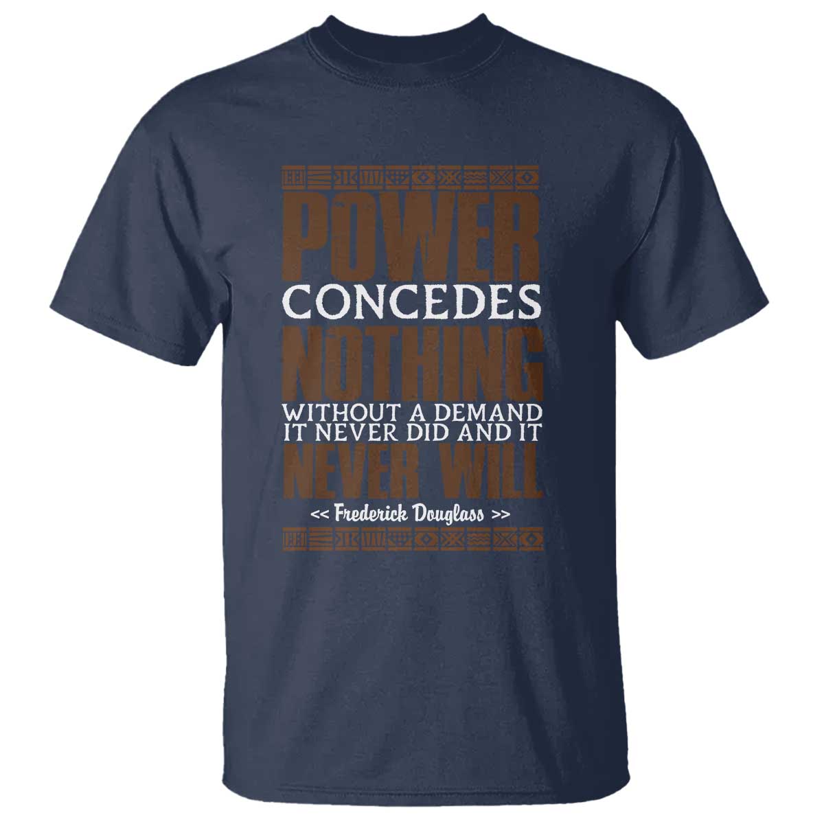 Frederick Douglass T Shirt Power Concedes Nothing Without A Demand - African Pride