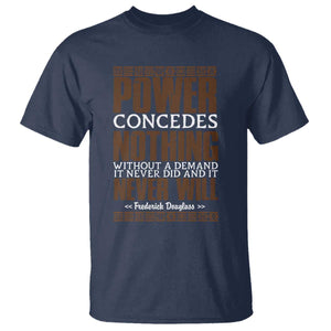 Frederick Douglass T Shirt Power Concedes Nothing Without A Demand - African Pride