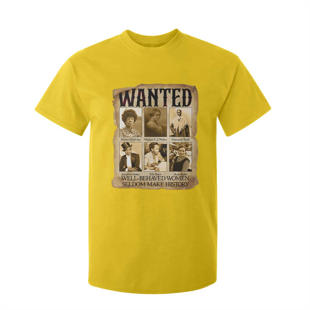 Well Behaved Women Seldom Make History T Shirt For Kid Vintage Feminist Poster - African Pride