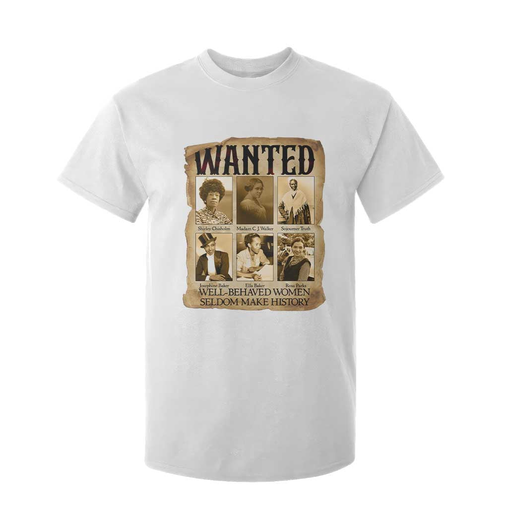 Well Behaved Women Seldom Make History T Shirt For Kid Vintage Feminist Poster - African Pride
