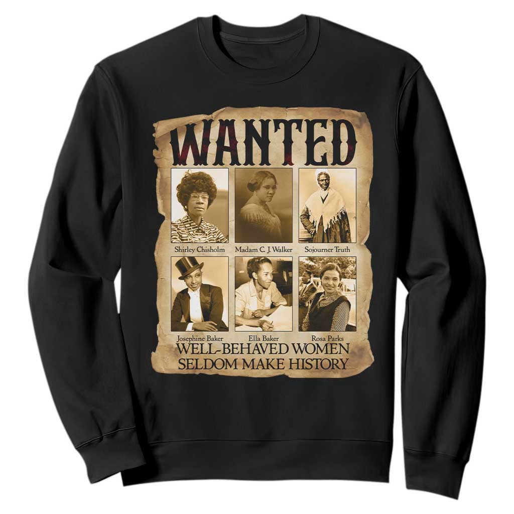 Well Behaved Women Seldom Make History Sweatshirt Vintage Feminist Poster - African Pride