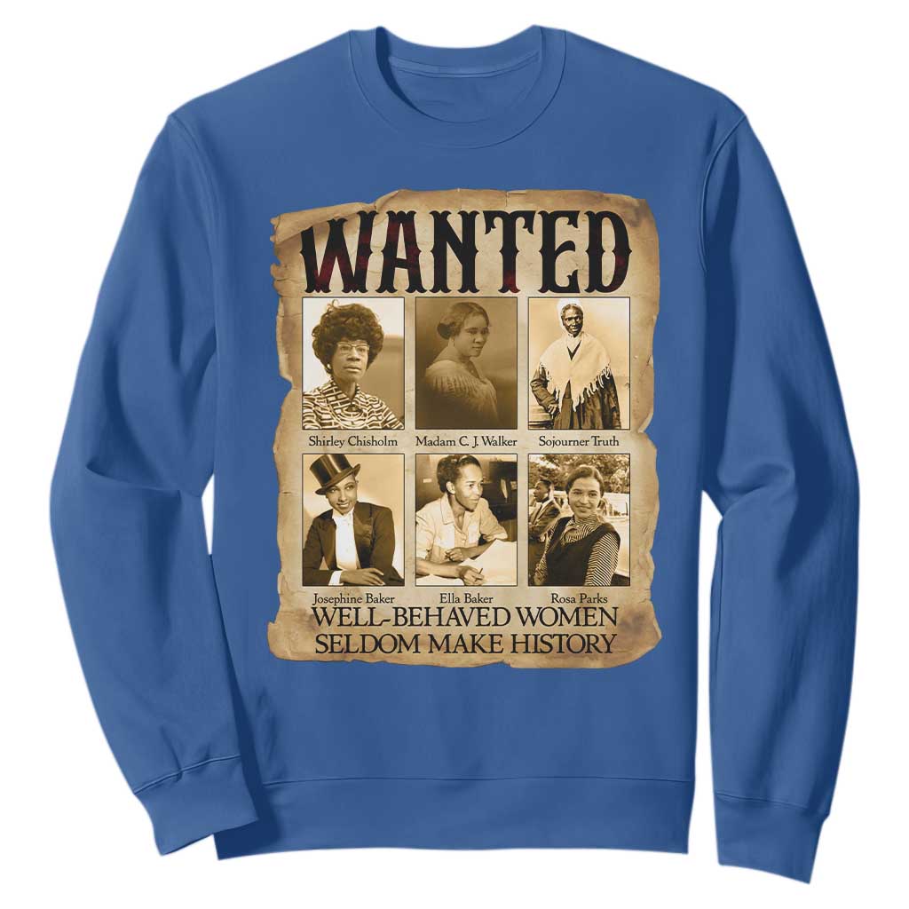 Well Behaved Women Seldom Make History Sweatshirt Vintage Feminist Poster - African Pride