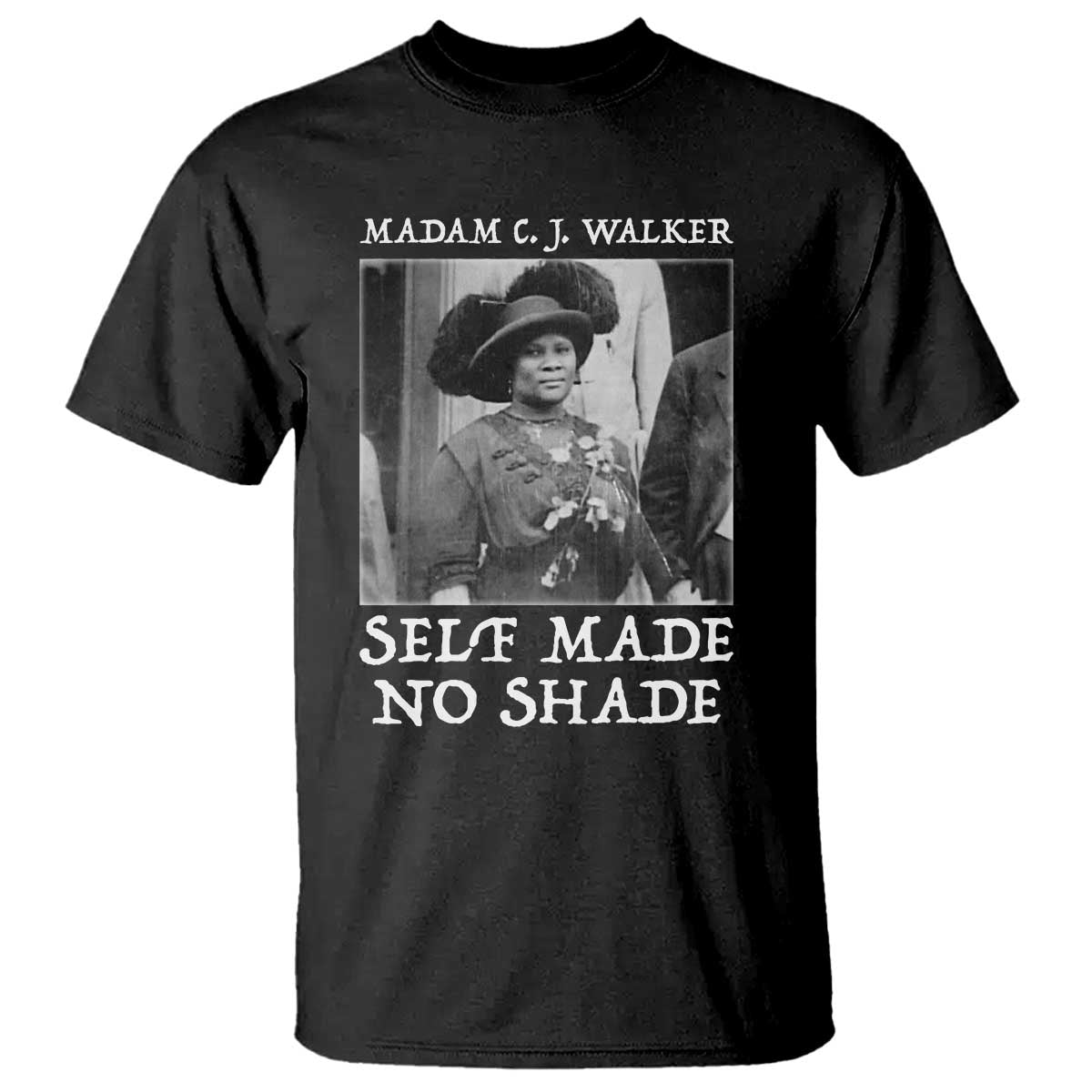 Madam CJ Walker T Shirt Self Made No Shade Female Empowerment - African Pride