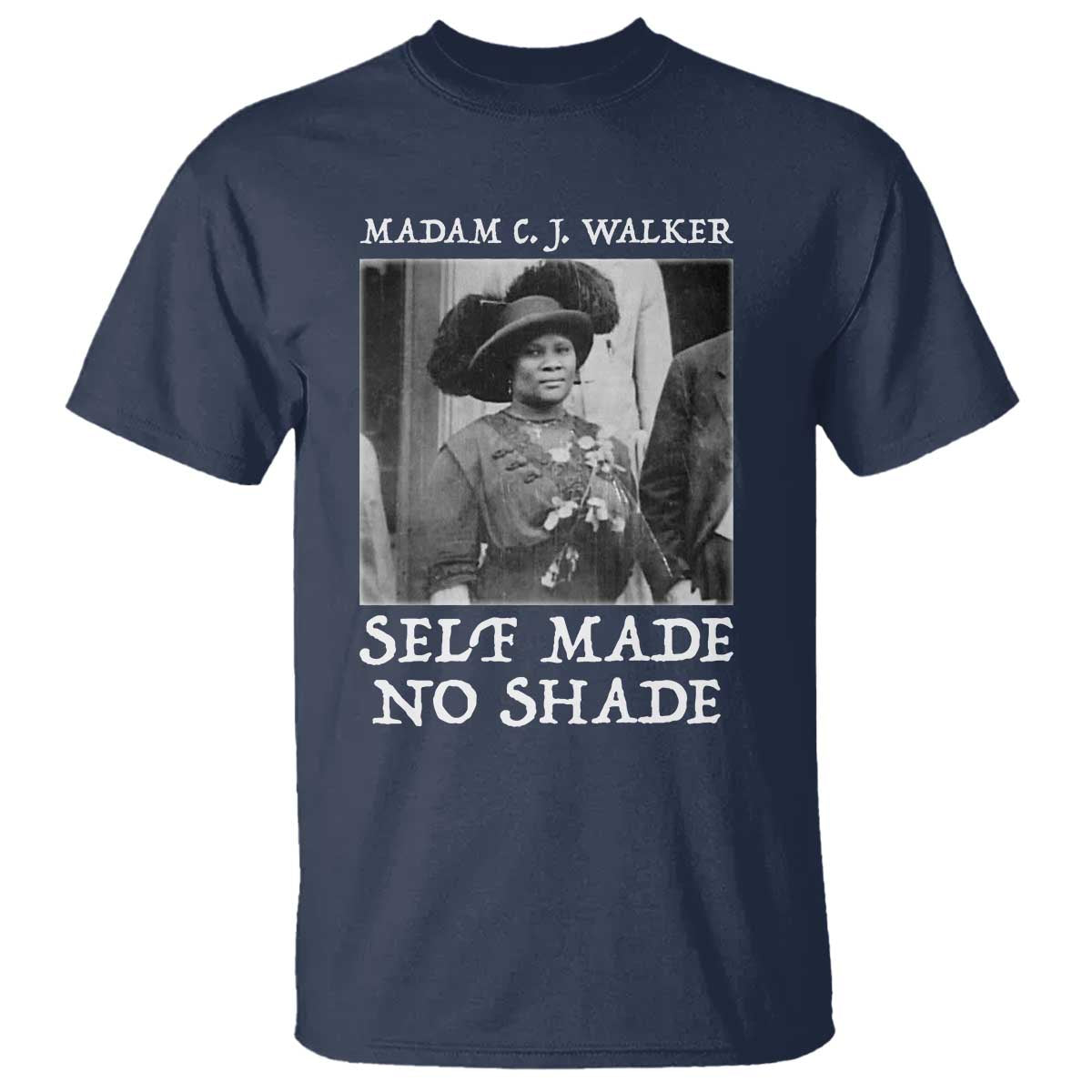 Madam CJ Walker T Shirt Self Made No Shade Female Empowerment - African Pride