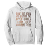 Madam CJ Walker Quote Hoodie Get Up And Make Opportunities - African Pride