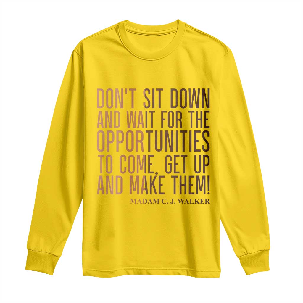 Madam CJ Walker Quote Long Sleeve Shirt Get Up And Make Opportunities - African Pride
