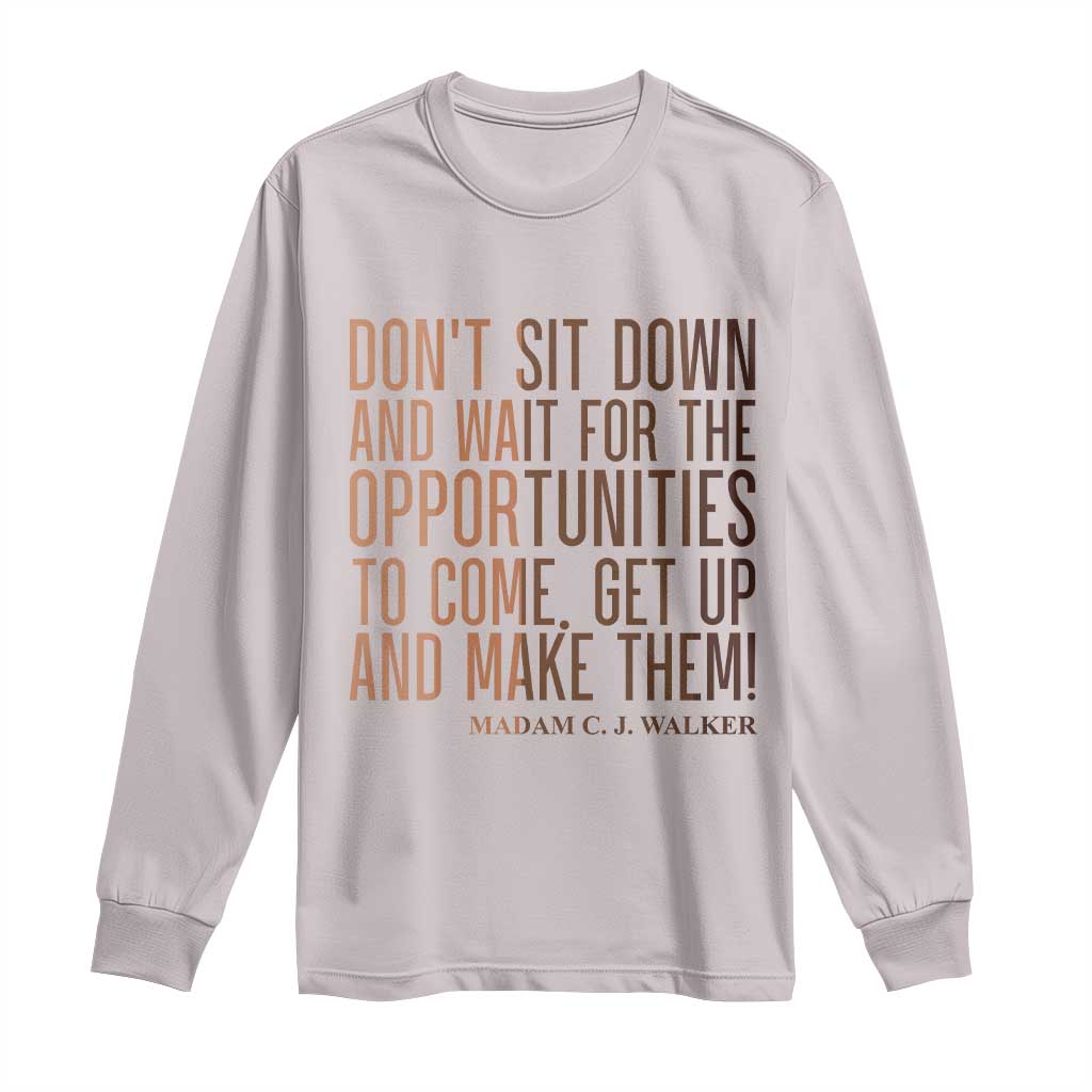 Madam CJ Walker Quote Long Sleeve Shirt Get Up And Make Opportunities - African Pride