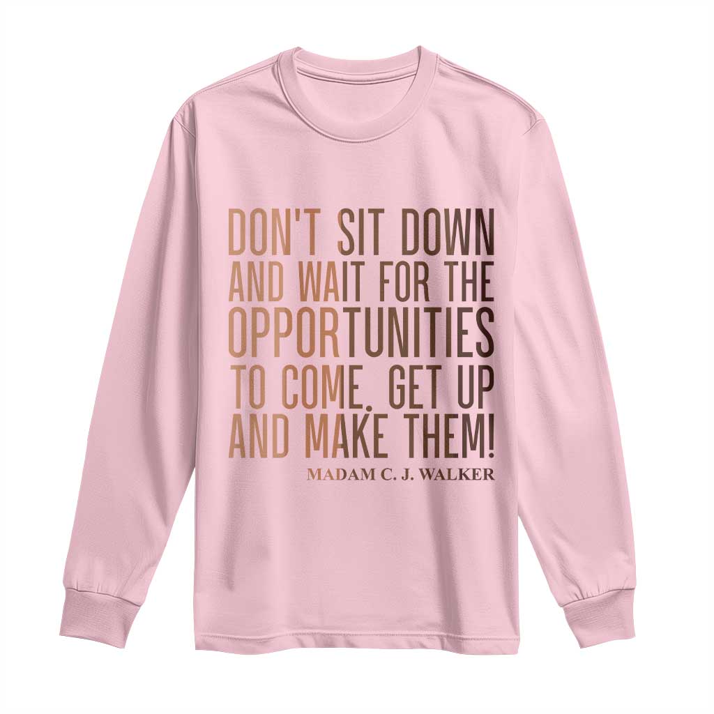 Madam CJ Walker Quote Long Sleeve Shirt Get Up And Make Opportunities - African Pride