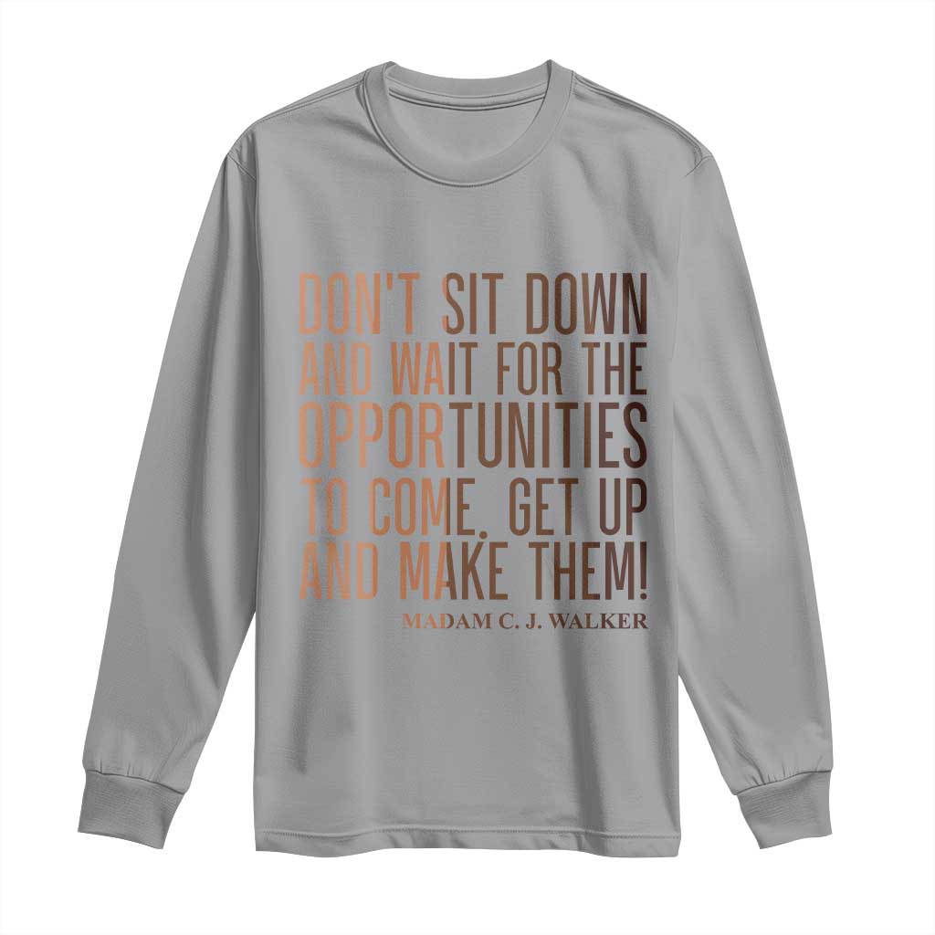 Madam CJ Walker Quote Long Sleeve Shirt Get Up And Make Opportunities - African Pride