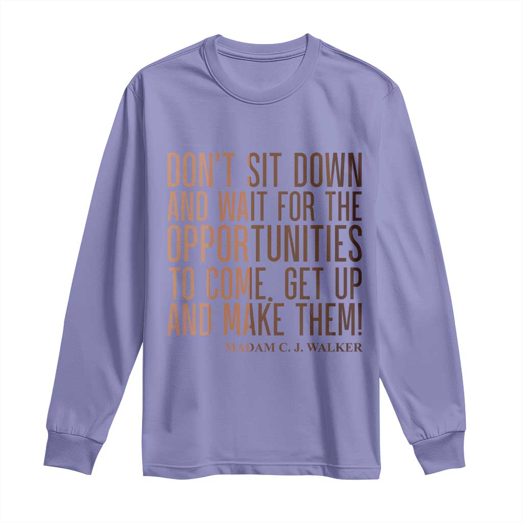 Madam CJ Walker Quote Long Sleeve Shirt Get Up And Make Opportunities - African Pride