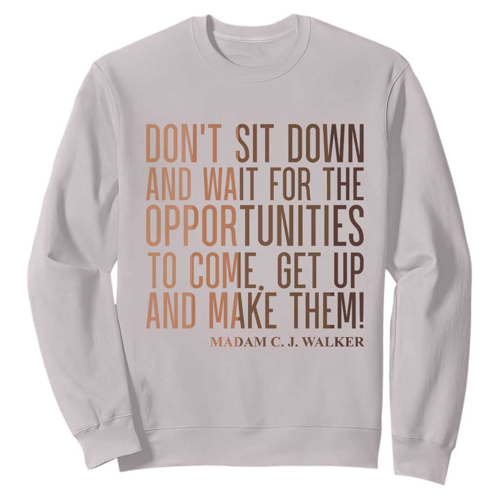Madam CJ Walker Quote Sweatshirt Get Up And Make Opportunities - African Pride
