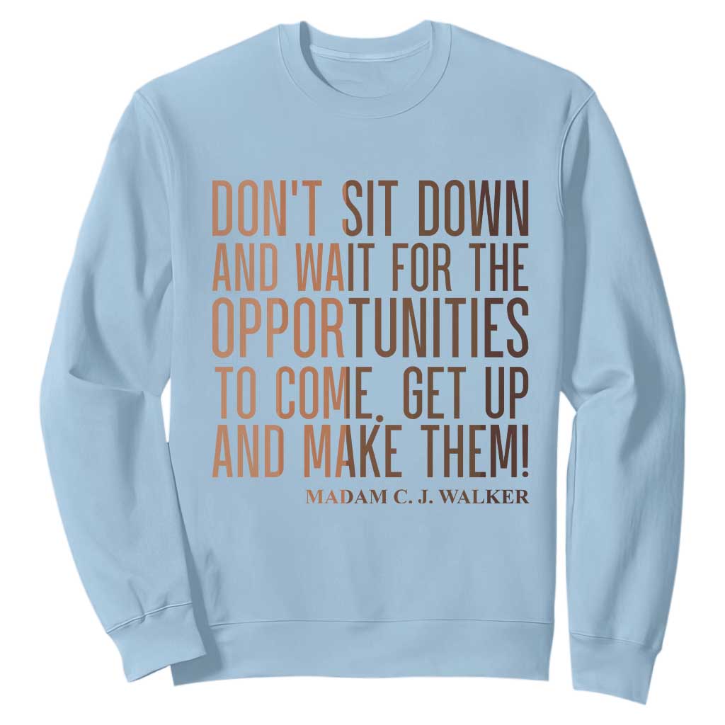 Madam CJ Walker Quote Sweatshirt Get Up And Make Opportunities - African Pride