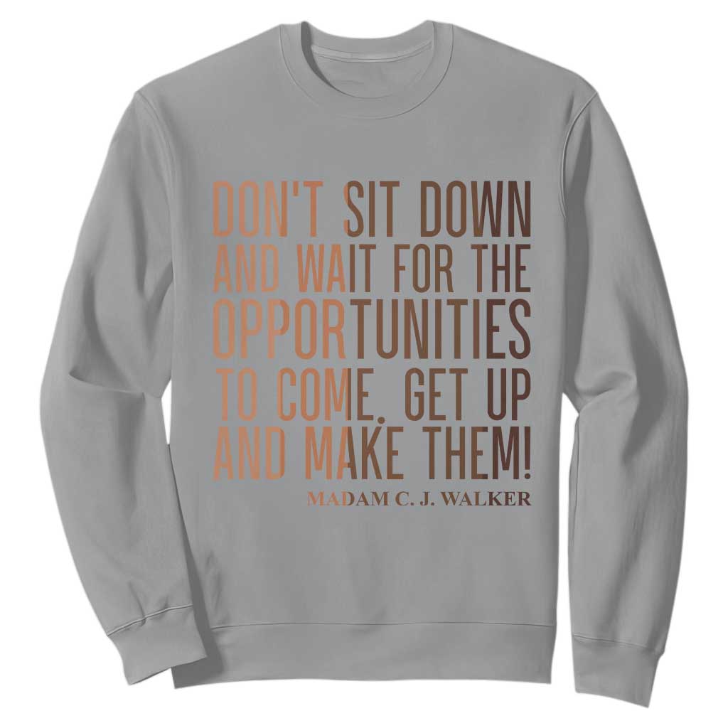 Madam CJ Walker Quote Sweatshirt Get Up And Make Opportunities - African Pride