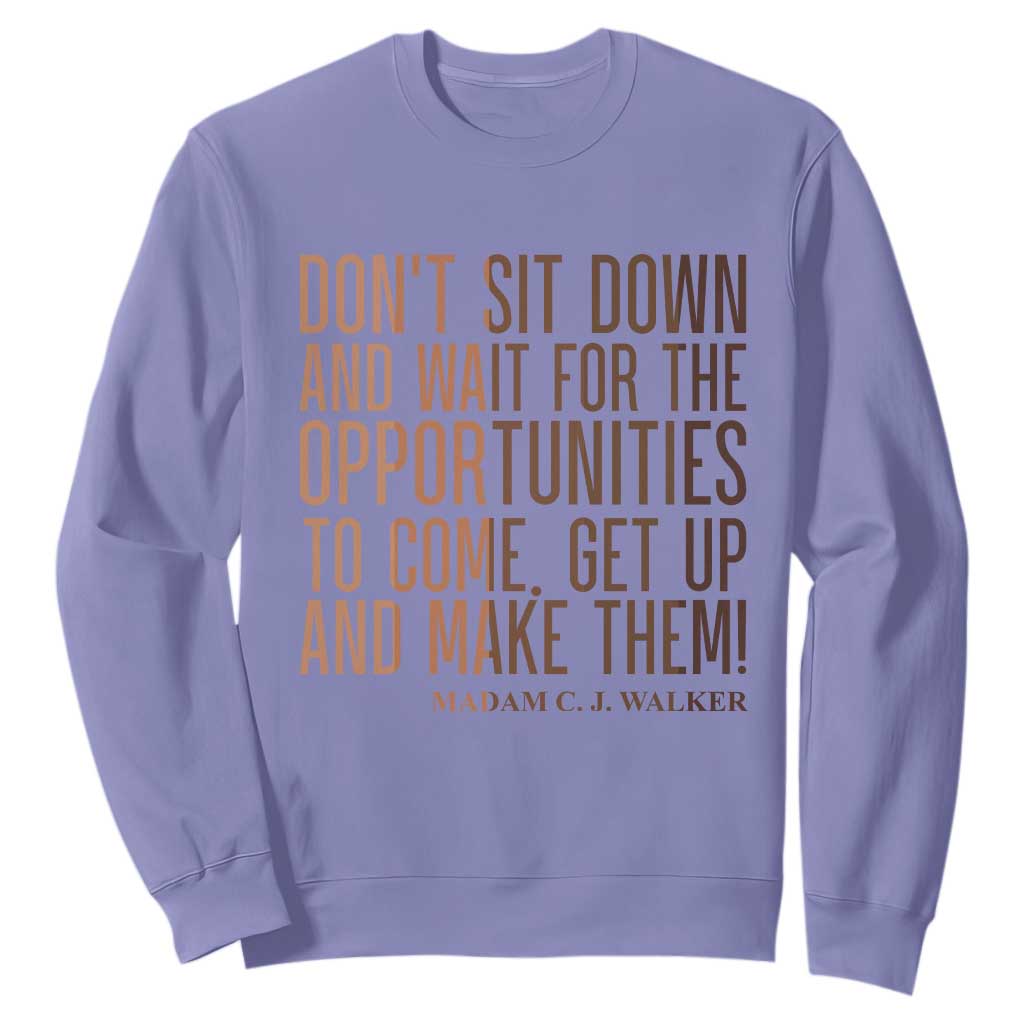 Madam CJ Walker Quote Sweatshirt Get Up And Make Opportunities - African Pride