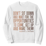 Madam CJ Walker Quote Sweatshirt Get Up And Make Opportunities - African Pride