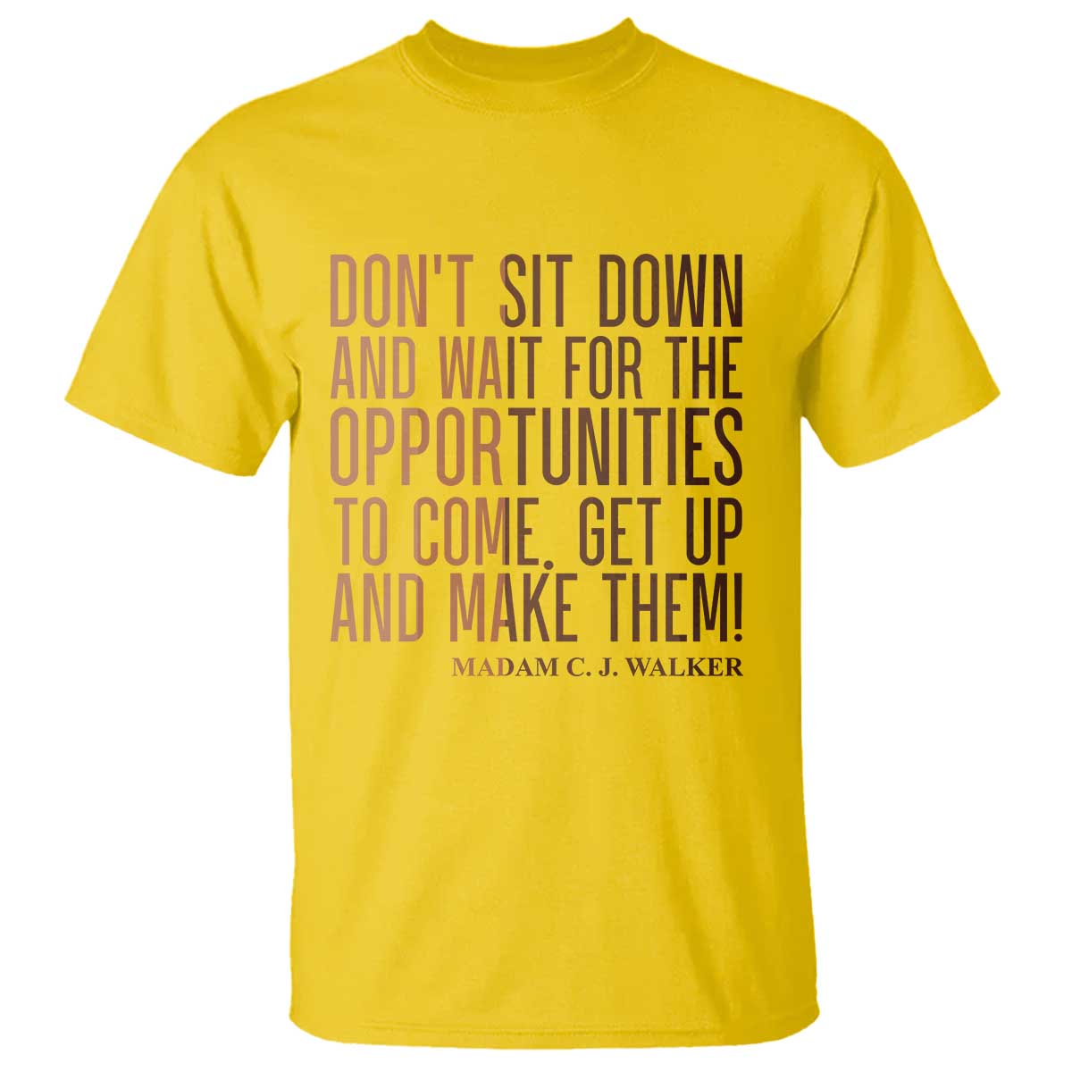 Madam CJ Walker Quote T Shirt Get Up And Make Opportunities - African Pride